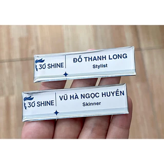 Bảng tên 30 Shine- Vui lòng nhắn tin gửi Tên và Chức Vụ cho shop