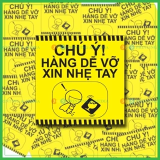 Decal Dán, Nhãn Dán, Tem Dán Chú Ý Hàng Dễ Vỡ Xin Nhẹ Tay, Có Keo Dính - Size 9x6cm Cán Màng Bóng Chống Nước.