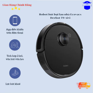 Robot hút bụi lau nhà Ecovacs Deebot T9 Aivi, T9 max/ power lực hút mạnh mẽ