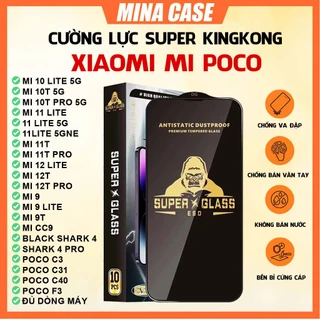 Cường lực SUPER KINGKONG Xiaomi Mi Poco 10 10T 11 11T 12 12T 9 9T C3 C31 C40 F3 F4 M2 M3 M4 X3 X4 Pro Gt 4G 5G Lite SE