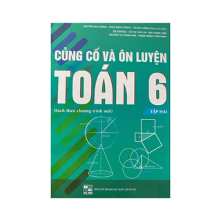 Sách -  Củng cố và ôn luyện Toán 6 tập 2 ( Sách Theo Chương Trình Mới )