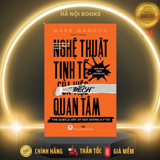 Sách - Nghệ thuật tinh tế của việc "đếch" quan tâm - Mark Manson - Huy Hoàng