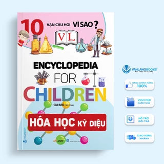 Sách 10 Vạn câu hỏi vì sao-Hóa Học Kỳ Diệu - Văn Lang