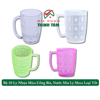 [THỊNH TÂM] Bộ 10 Ly Nhựa Mica Uống Bia, Nước Mía Ly Meca Loại Tốt