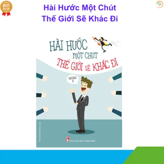 Sách- Hài Hước Một Chút Thế Giới Sẽ Khác Đi