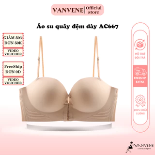 Áo ngực nữ Vanvene AC667, áo lót không dây cài trước đệm dày 5cm siêu nâng ngực bản to che mỡ thừa kèm dây vai