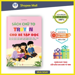 Sách Chữ To - Truyện Cho Bé Tập Đọc