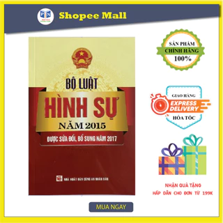 Sách - Bộ Luật Hình Sự Năm 2015 (Sửa đổi, bổ sung năm 2017)