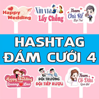 Hashtag  { ĐÁM CƯỚI 04 } Lựa chọn theo yêu cầu