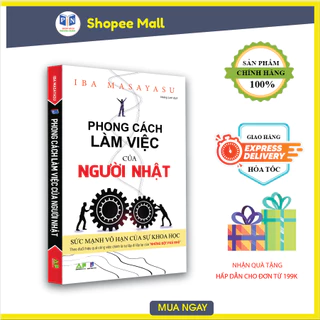 Sách - Phong Cách Làm Việc Của Người Nhật - Sức Mạnh Vô Hạn Của Sự Khoa Học