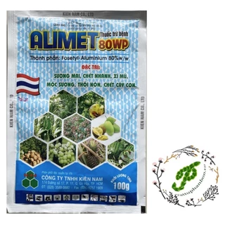 Alimet 80WP Trừ Bệnh Sương mai, Chết nhanh, Xì mủ, Mốc sương, Thối nõn - #051A# 100g