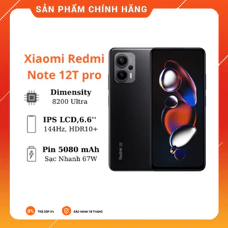 Điện thoại Xiaomi Redmi Note 12T Pro 5G (BH Lỗi 1 Đổi 1) - Dimensity 8200 Ultra