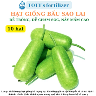 Hạt Giống Bầu Sao Lai F1 khối lượng 10 hạt dễ trồng TOTT's fertilizer