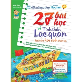 Sách: 27 Bài Học Về Tinh Thần Lạc Quan - Dành Cho Học Sinh Thiên Tài