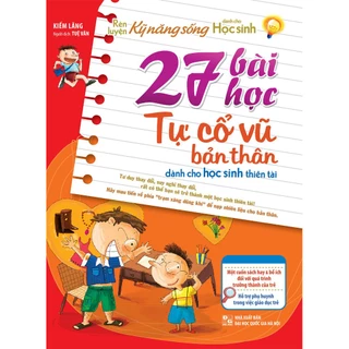 Sách: 27 Bài Học Tự Cổ Vũ Bản Thân - Dành Cho Học Sinh Thiên Tài