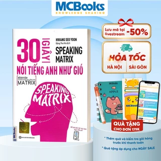 Sách - 30 Giây Nói Tiếng Anh Như Gió - Speaking Matrix - Học Qua App Online