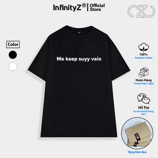 [Mã INBAU254 giảm 25K đơn 149K] Áo Thun Local Brand InfinityZ Unisex Premium Cotton Oversize Me Keep Suyy Vaio - INFI004