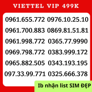 [Đồng giá 499k] Sim Viettel số đẹp TRẢ TRƯỚC Tứ quý 6666,8888,Số gánh [ĐKCC + ESIM tại Viettel]