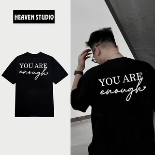 Áo Thun Local Brand Unisex Heaven Studio "You are Enough", Áo Phông Unisex form rộng 100% Cotton