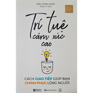 Sách - Trí Tuệ Cảm Xúc Cao ( Cách Giao Tiếp Giúp Bạn Chinh Phục Lòng Người )