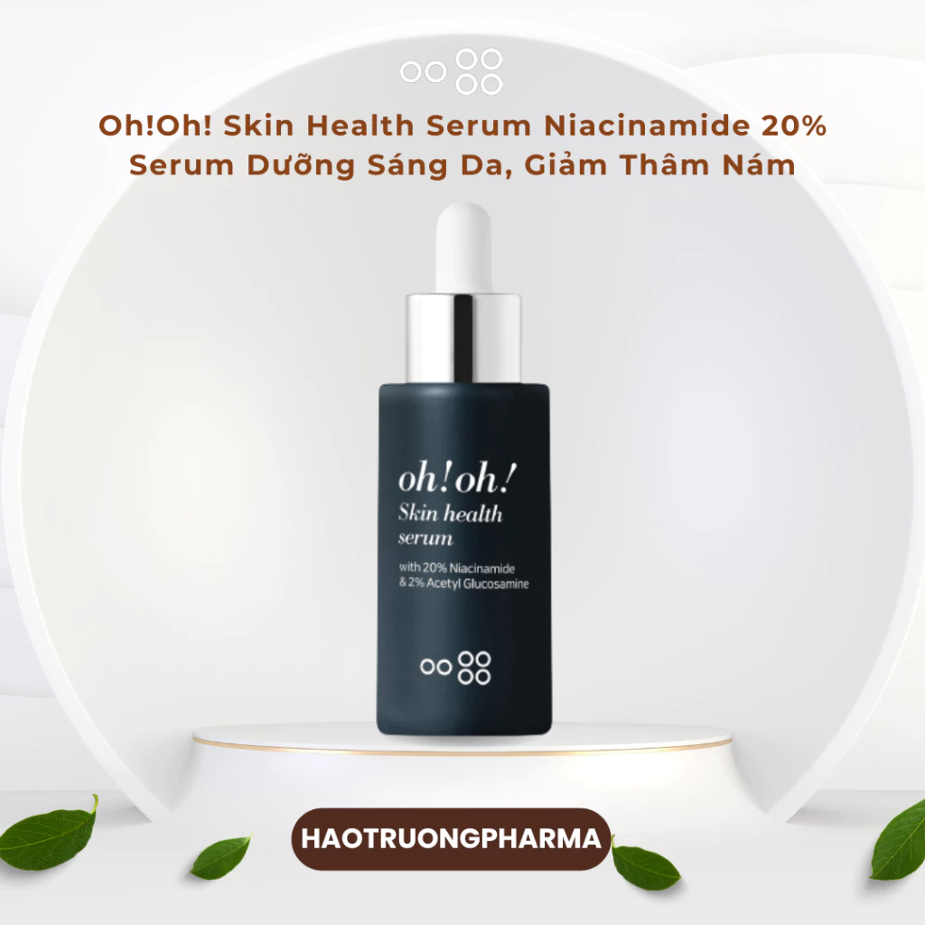 [Hàng công ty] Serum Dưỡng Sáng Da, Giảm Thâm Nám - Oh!Oh! Skin Health Serum Niacinamide 20% 30ml