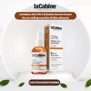 [Hàng công ty] LaCabine 20% Vit-C Solution Serum Cream Serum chống oxy hóa và làm sáng da 30ml