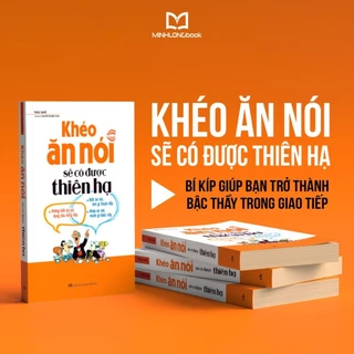 Sách: Khéo Ăn Nói Sẽ Có Được Thiên Hạ -  Bìa Mềm