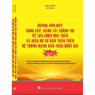 Sách Hướng Dẫn Cung Cấp, Đăng Tải Thông Tin về Lựa chọn Nhà Thầu và Mẫu Hồ Sơ Đấu Thầu Trên Hệ Thống Quốc Gia (Quyển 2)