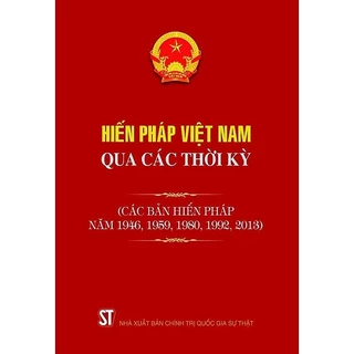 Sách Hiến pháp Việt Nam qua các thời kỳ (Các bản hiến pháp năm 1946, 1980, 1992, 2013)