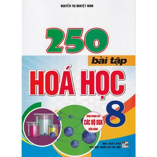 Sách - 250 bài tập Hóa học 8 (Dùng chung cho các bộ sgk hiện hành)