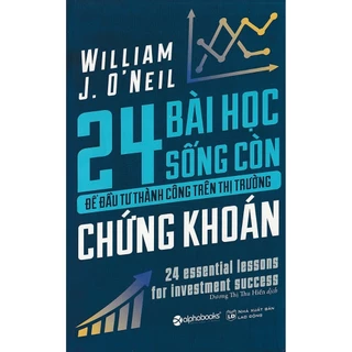 24 Bài Học Sống Còn Để Đầu Tư Thành Công Trên Thị Trường Chứng Khoán