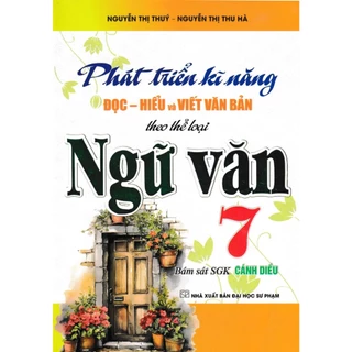 Sách-Phát Triển Kĩ Năng Đọc - Hiểu Và Viết Văn Bản Theo Thể Loại Môn Ngữ Văn 7 (Bám Sát SGK Cánh Diều)-HAB