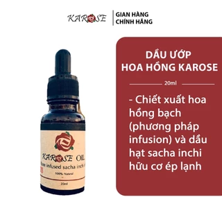 (DATE MỚI NHẤT, 20ml) Dầu dưỡng hoa hồng giúp da sáng, khoẻ, tăng độ đàn hồi và chậm lão hoá Karose Oil