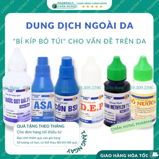 Dung dịch dùng ngoài da - ASA, cồn BSI, Xanh Methylen, Hồ Nước, DEP, Nước Oxy Già 3% - Giải quyết các vấn đề ngoài da