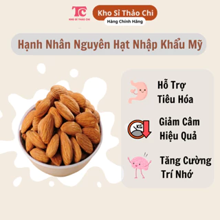 500g hạt hạnh nhân chín mỹ (lõi hạnh nhân) giúp giảm cân hiệu quả, tăng cường sức đề kháng, tiêu hóa, tuần hoàn máu