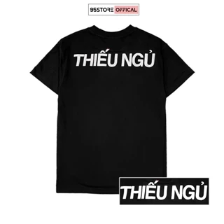 Áo thun THIẾU NGỦ - 100% cotton  unisex