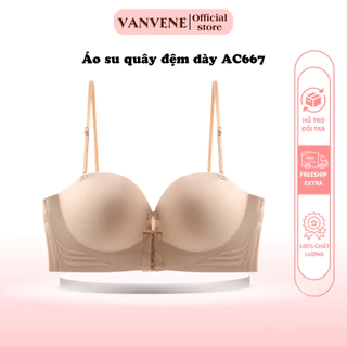Áo ngực nữ không dây Vanvene AC667 cài trước không gọng đệm dày 5cm nâng ngực tạo khe chống tụt, không lộ viền cao cấp