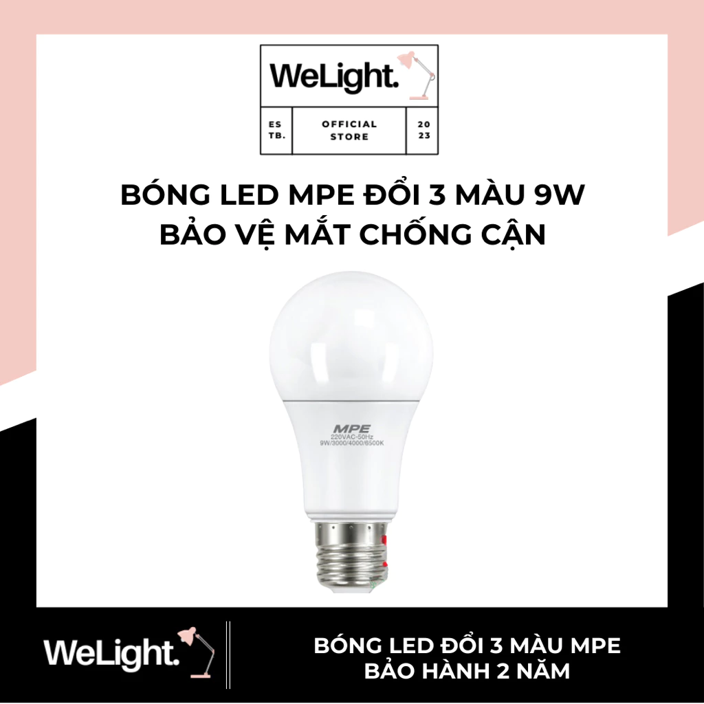 Bóng đèn led bóng búp tròn MPE chống cận đổi 3 màu ánh sáng 9w phù hợp học bài đọc sách làm việc - ĐÈN WELIGHT