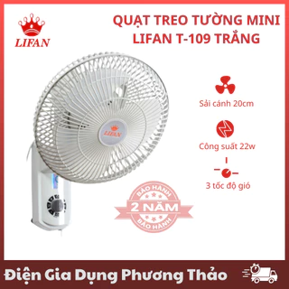 Quạt Treo Tường Mini Lifan T-109 Sải Cánh 20cm Ba Tốc Độ,Chạy Êm, Quay Đa Chiều,Bảo Hành 24 Tháng ( Giao Hỏa Tốc )