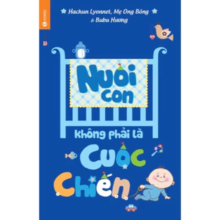 Nuôi con không phải cuộc chiến phần 1