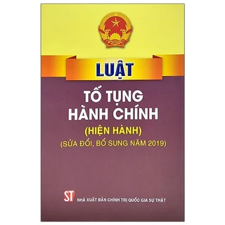 Sách - Luật Tố Tụng Hành Chính (Hiện Hành) - (Sửa Đổi, Bổ Sung Năm 2019)