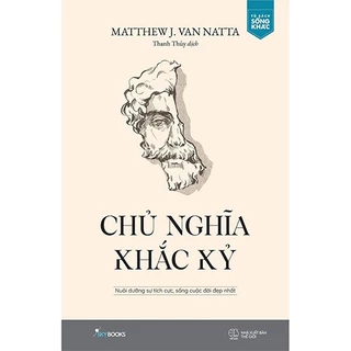 Chủ Nghĩa Khắc Kỷ - Nuôi Dưỡng Sự Tích Cực, Sống Cuộc Đời Đẹp Nhất