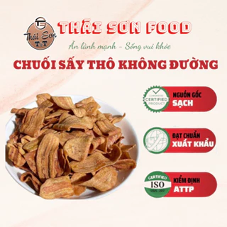 Chuối Sấy Thô Không Đường Healthy 500g/gói - THÁI SƠN FOOD