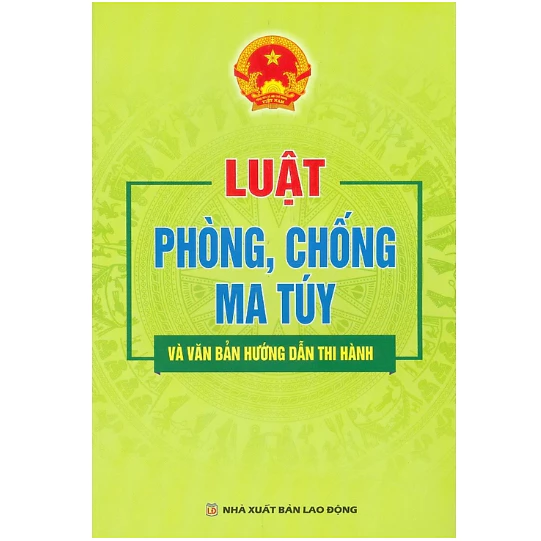 Sách - Luật phòng, chống ma tuý và văn bản hướng dẫn thi hành