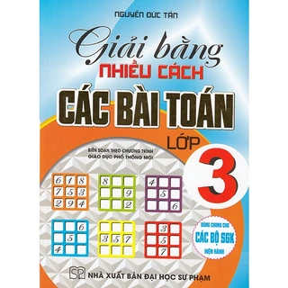 Sách - Giải bằng nhiều cách các bài Toán lớp 3 (Dùng chung cho các bộ sgk hiện hành)