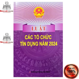 Sách - Luật các tổ chức tín dụng (NXB Lao động)