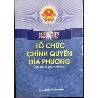 Sách - Luật tổ chức chính quyền địa phương ( SĐ, BS năm 2019)