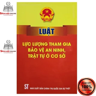 Sách - Luật lực lượng tham gia bảo vệ an ninh trật tự ở cơ sở (NXB chính trị quốc gia sự thật)