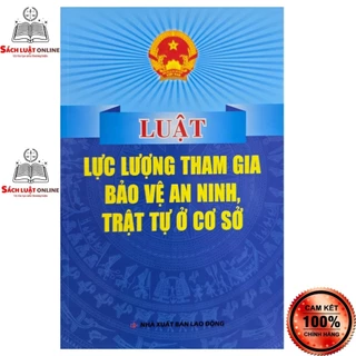 Sách - Luật lực lượng tham gia bảo vệ an ninh trật tự ở cơ sở (NXB Lao động)