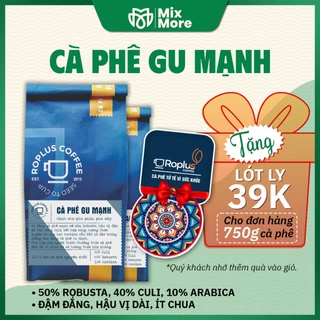 Cà phê Gu Mạnh Roplus Coffee nguyên chất 100% rang mộc, pha phin, pha máy đắng thơm đậm đà Mixmore